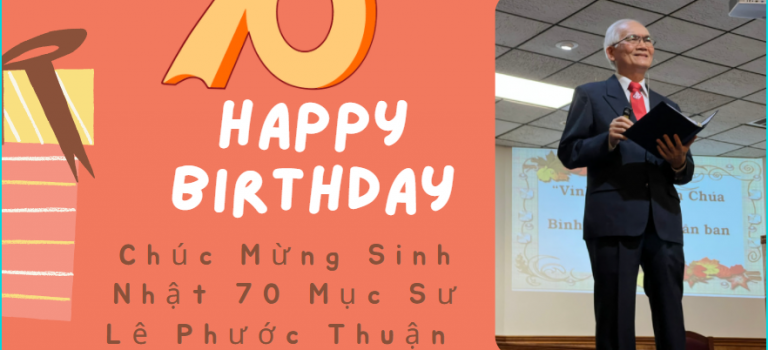 Chúc Mừng Sinh Nhật 70 Mục Sư Lê Phước Thuận