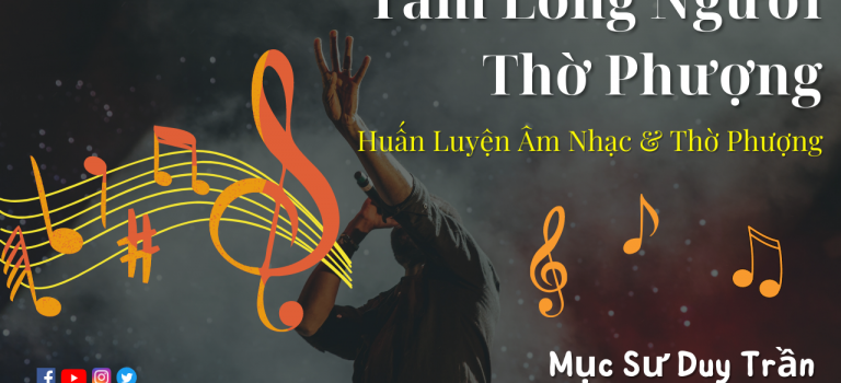 Huấn Luyện Âm Nhạc & Thờ Phượng 2023 Nhà Thờ Tin Lành Lời Chúa – Mục Sư Duy Trần